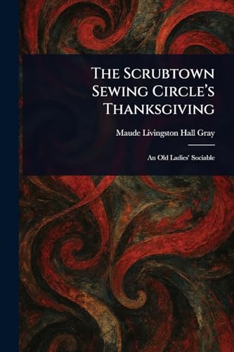 The Scrubtown Sewing Circle's Thanksgiving