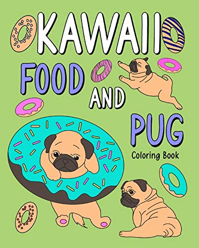 Kawaii Food and Pug Coloring Book