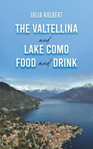 The Valtellina and Lake Como Food and Drink