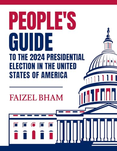 People's Guide to the 2024 Presidential Election in the United States of America