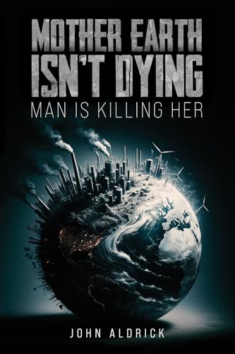 Mother Earth Isn't Dying