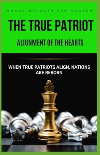 The True Patriot   Alignment of the Hearts