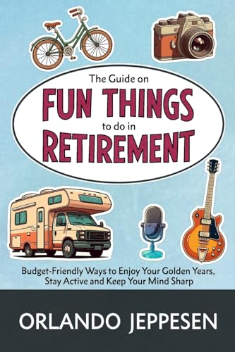 The Guide on Fun Things to do in Retirement