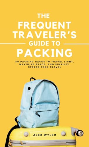 The Frequent Traveler's Guide to Packing