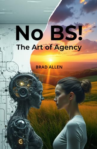 No BS! The Art of Agency