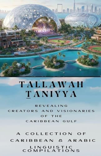 Tallawah Taniyya Glossary & Carib-Arab Chronicles