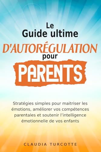 Guide ultime d'autorégulation pour parents