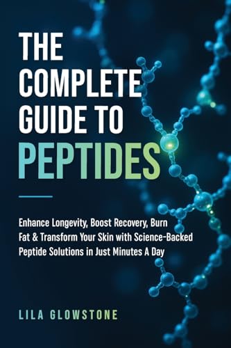 The Complete Guide to Peptides