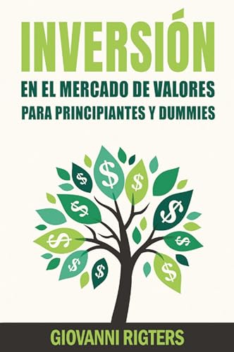 Inversión En El Mercado De Valores Para Principiantes Y Dummies [Stock Market Investing For Beginners & Dummies]