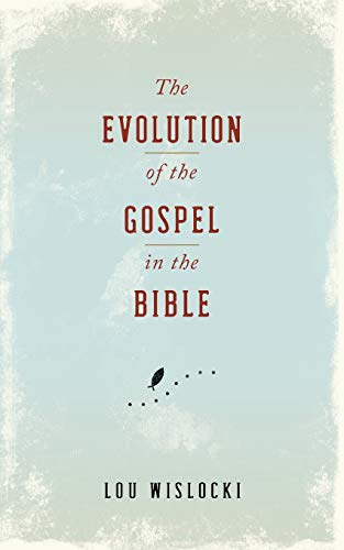 Evolution of the Gospel in the Bible