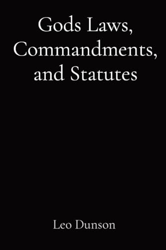 Gods Laws, Commandments, and Statutes
