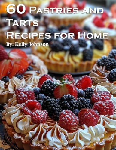 60 Pastries and Tarts Recipes for Home
