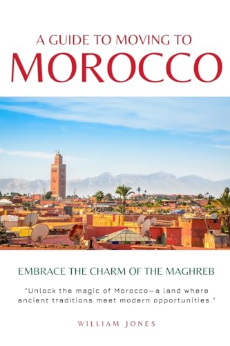 A Guide to Moving to Morocco