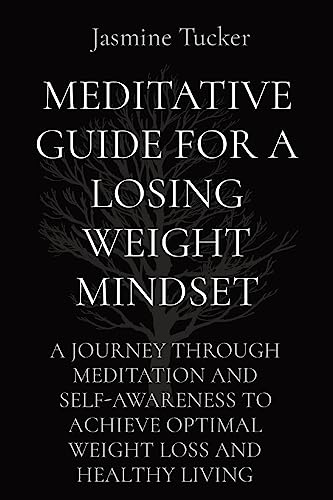 MEDITATIVE GUIDE FOR A LOSING WEIGHT MINDSET