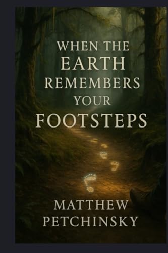 When the Earth Remembers Your Footsteps
