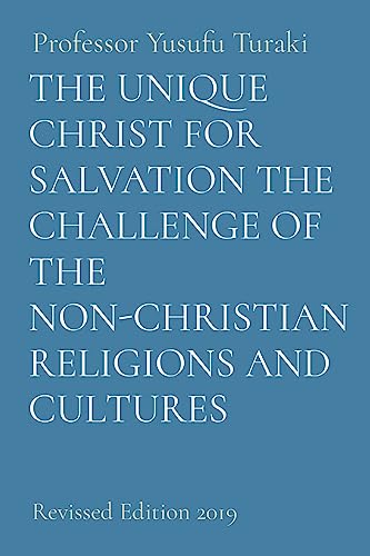 THE UNIQUE CHRIST FOR SALVATION THE CHALLENGE OF THE NON-CHRISTIAN RELIGIONS AND CULTURES