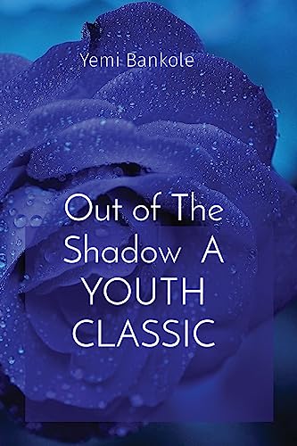 Out of The Shadow  A YOUTH CLASSIC