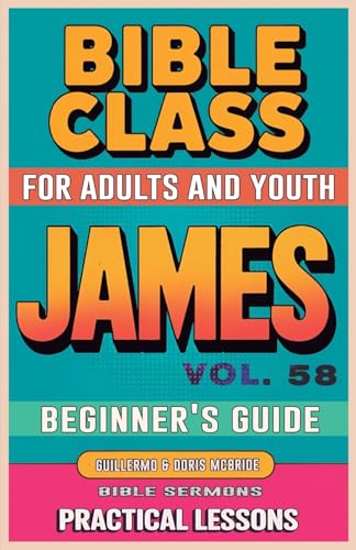 Bible Class for Adults and Youth Beginner's Guide - James