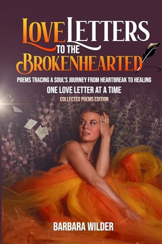 Love Letters To The Brokenhearted-Collected Poems Edition