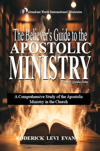 The Believer's Guide to the Apostolic Ministry