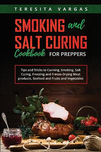 Smoking and Salt Curing  Cookbook FOR PREPPERS