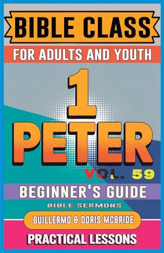 Bible Class for Adults and Youth Beginner's Guide - 1 Peter