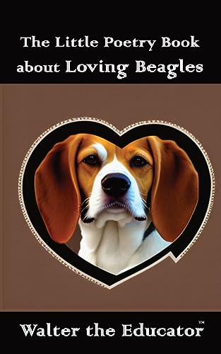The Little Poetry Book about Loving Beagles