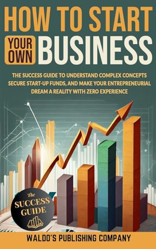 How to Start Your Own Business
