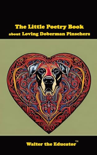The Little Poetry Book about Loving Doberman Pinschers