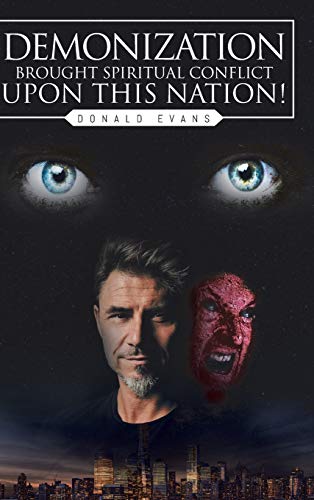 Demonization Brought Spiritual Conflict upon This Nation!