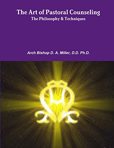 The Art of Pastoral Counseling The Philosophy & Techniques