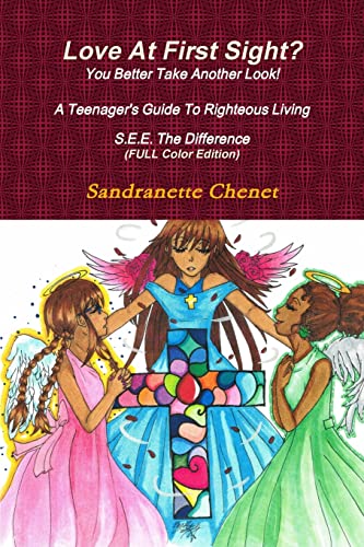 Love At First Sight? You Better Take Another Look A Teenager's Guide To Righteous Living  S.E.E. The Difference