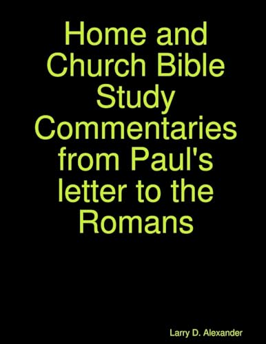 Home and Church Bible Study Commentaries from Paul's letter to the Romans