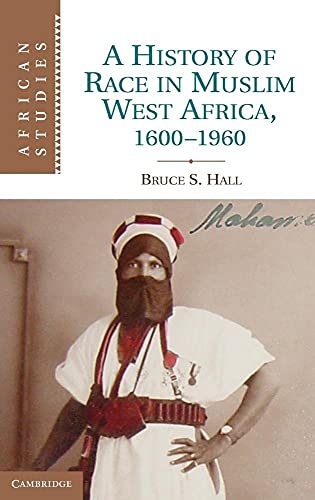 A History of Race in Muslim West Africa, 1600-1960