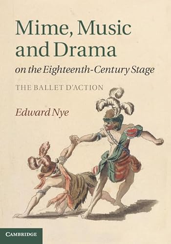 Mime, Music and Drama on the Eighteenth-Century             Stage