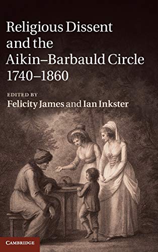 Religious Dissent and the Aikin-Barbauld Circle, 1740-1860