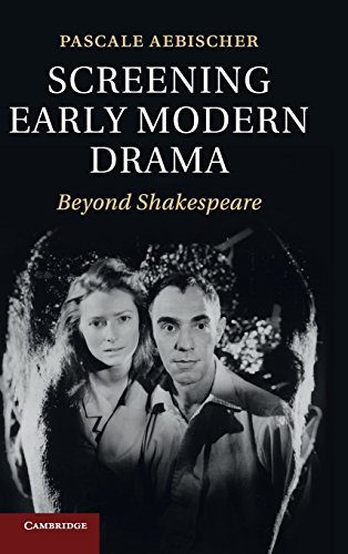 Screening Early Modern Drama
