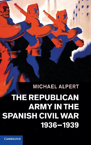 The Republican Army in the Spanish Civil War, 1936 1939