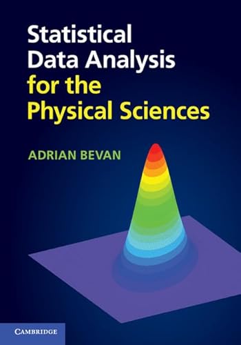 Statistical Data Analysis for the Physical Sciences