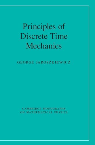 Principles of Discrete Time Mechanics