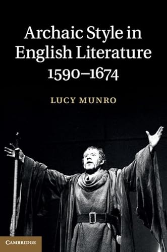 Archaic Style in English Literature, 1590-1674