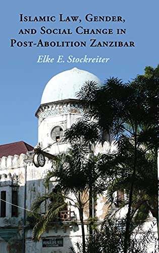 Islamic Law, Gender and Social Change in Post-Abolition Zanzibar
