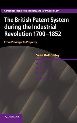 The British Patent System during the Industrial Revolution             1700-1852