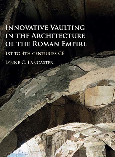 Innovative Vaulting in the Architecture of the Roman Empire
