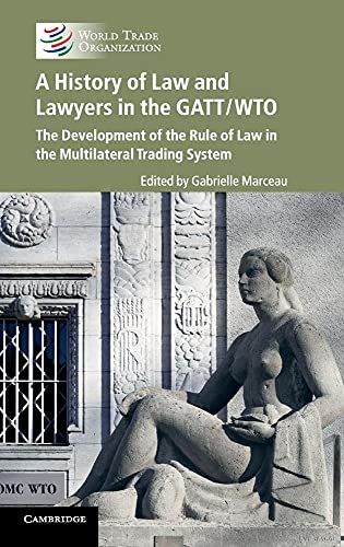 A History of Law and Lawyers in the GATT/WTO