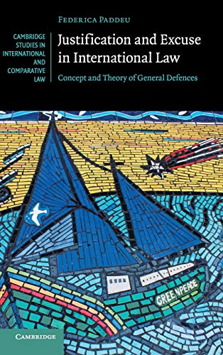 Justification and Excuse in International Law