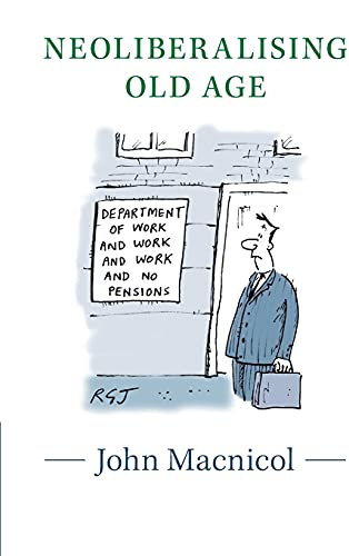 Neoliberalising Old Age