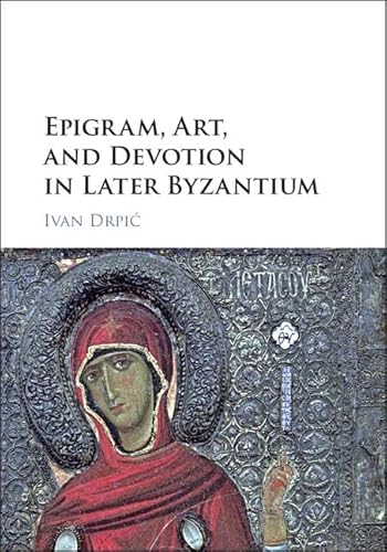 Epigram, Art, and Devotion in Later Byzantium