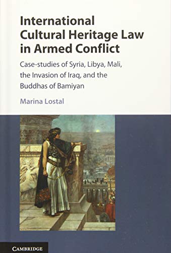 International Cultural Heritage Law in Armed Conflict