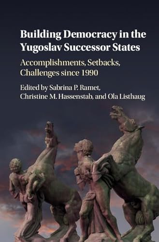 Building Democracy in the Yugoslav Successor States